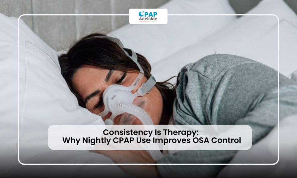 Cpap Fio2 Osa Consistency Is Therapy: Why Nightly CPAP Use Improves OSA Control ...